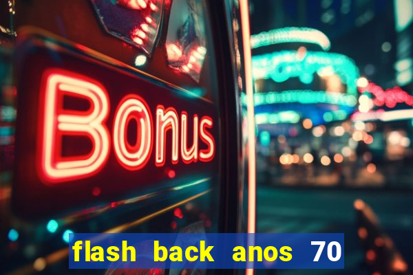 flash back anos 70 80 90 download gratis